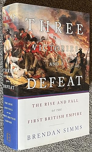 Bild des Verkufers fr Three Victories and a Defeat; The Rise and Fall of the First British Empire zum Verkauf von DogStar Books