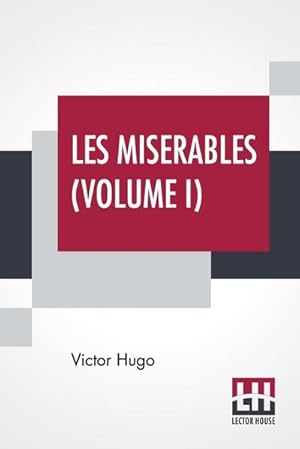 Seller image for Les Miserables (Volume I) : Vol. I. - Fantine, Translated From The French By Isabel F. Hapgood for sale by AHA-BUCH GmbH