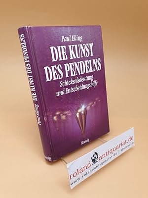 Immagine del venditore per Die Kunst des Pendelns : Schicksalsdeutung und Entscheidungshilfe ; (ISBN: 3811810553) venduto da Roland Antiquariat UG haftungsbeschrnkt