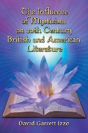 Imagen del vendedor de The Influence of Mysticism on 20th Century British and American Literature a la venta por AHA-BUCH GmbH
