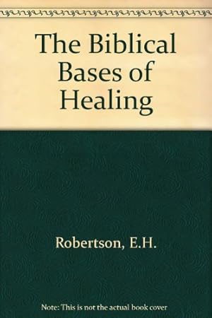 Seller image for The Biblical Bases of Healing for sale by WeBuyBooks