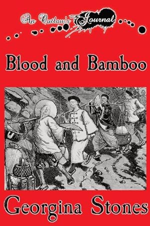Bild des Verkufers fr An Outlaw's Journal : Blood and Bamboo zum Verkauf von AHA-BUCH GmbH