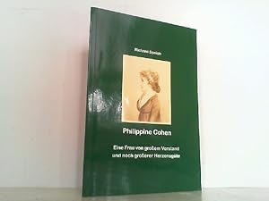 Image du vendeur pour Philippine Cohen 1776 - 1833. Eine Frau von groem Verstand und noch grerer Herzensgte. Mit 12 Abbildungen. mis en vente par Antiquariat Ehbrecht - Preis inkl. MwSt.