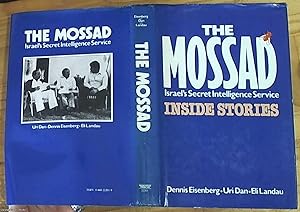 The Mossad; Israel's Secret Intelligence Service Inside Stories