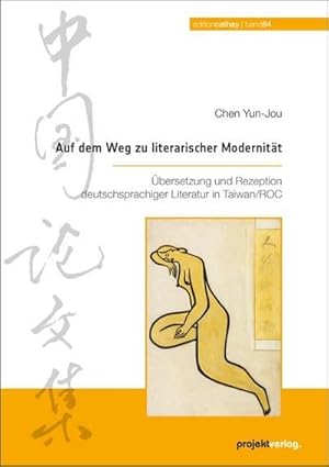 Bild des Verkufers fr Auf dem Weg zu literarischer Modernitt : bersetzung und Rezeption deutschsprachiger Literatur in Taiwan/ROC zum Verkauf von AHA-BUCH GmbH