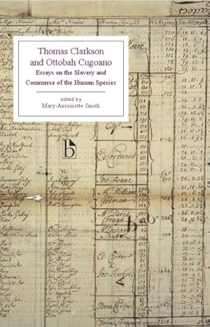 Seller image for Thomas Clarkson and Ottobah Cugoano : Essays on the Slavery and Commerce of the Human Species for sale by GreatBookPrices