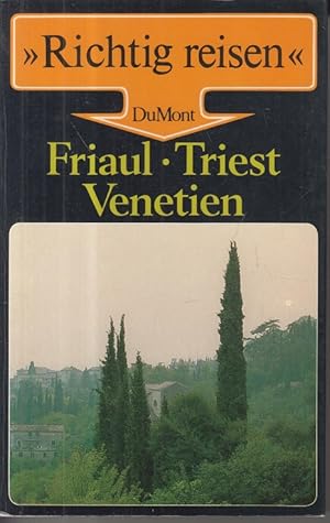 Richtig reisen. Friaul, Triest, Venetien - Ausgabe 1985 Land hinter dem Strand.