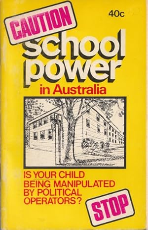 School Power in Australia: Is Your Child Being Manipulated By Political Operators?