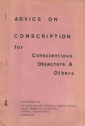 Advice on Conscription for Conscientious Objectors & Others