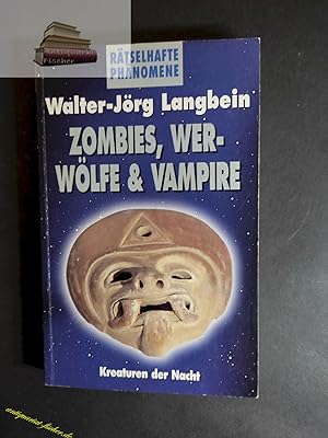 Bild des Verkufers fr Zombies, Werwlfe & Vampire : [Kreaturen der Nacht]. Rtselhafte Phnomene zum Verkauf von Antiquariat-Fischer - Preise inkl. MWST