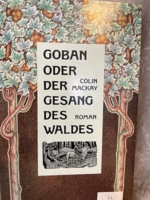 Bild des Verkufers fr Goban oder der Gesang des Waldes Roman zum Verkauf von Antiquariat Jochen Mohr -Books and Mohr-