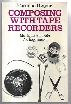 Image du vendeur pour Composing with Tape Recorders. Musique concrte for beginners. mis en vente par City Basement Books