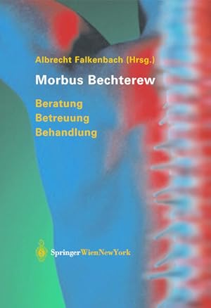 Bild des Verkufers fr Morbus Bechterew: Beratung - Betreuung - Behandlung Beratung - Betreuung - Behandlung zum Verkauf von Antiquariat Mander Quell