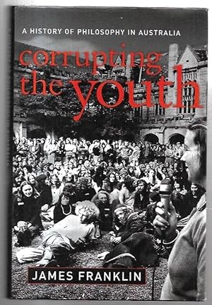 Seller image for Corrupting the Youth A History of Philosophy in Australia. for sale by City Basement Books
