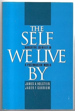 Image du vendeur pour The Self We Live By: Narrative Identity in a Postmodern World. mis en vente par City Basement Books