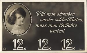 Ansichtskarte / Postkarte Will man schreiben wieder solche Karten, 12 12 12, Frauenportrait