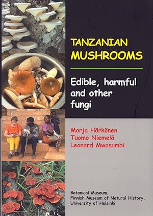 Tanzanian Mushrooms : Edible, Harmful and Other Fungi