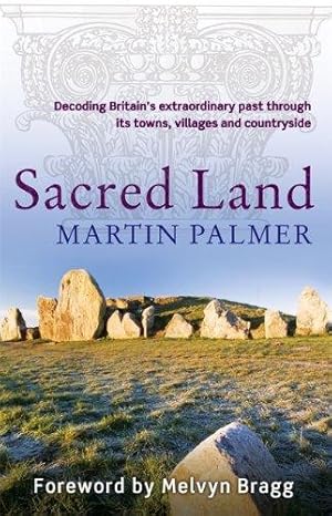 Bild des Verkufers fr Sacred Land: Decoding Britain's extraordinary past through its towns, villages and countryside zum Verkauf von WeBuyBooks