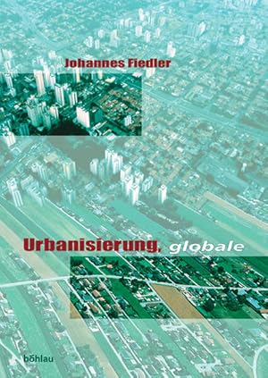 Urbanisierung, globale Johannes Fiedler