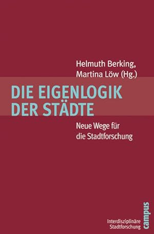 Seller image for Die Eigenlogik der Stdte: Neue Wege fr die Stadtforschung (Interdisziplinre Stadtforschung, 1) Neue Wege fr die Stadtforschung for sale by Berliner Bchertisch eG
