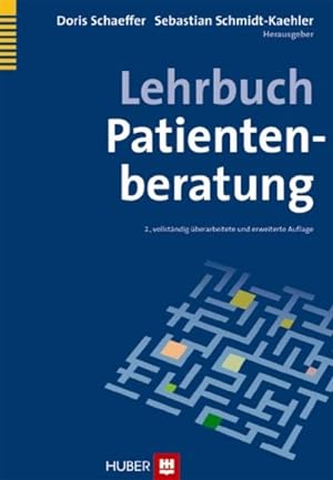 Lehrbuch Patientenberatung Doris Schaeffer ; Sebastian Schmidt-Kaehler (Hrsg.)