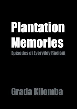 Bild des Verkufers fr Plantation Memories: Episodes of Everyday Racism Episodes of Everyday Racism zum Verkauf von Berliner Bchertisch eG