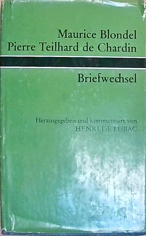 Imagen del vendedor de Maurice Blondel. Pierre Teilhard de Chardin. Briefwechsel Herausgegeben und kommentiert von Henri de Lubac a la venta por Berliner Bchertisch eG