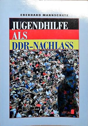 Seller image for Jugendhilfe als DDR- Nachla Aufarbeitung der Jugendhilfe und Sozialpdagogik der DDR for sale by Berliner Bchertisch eG