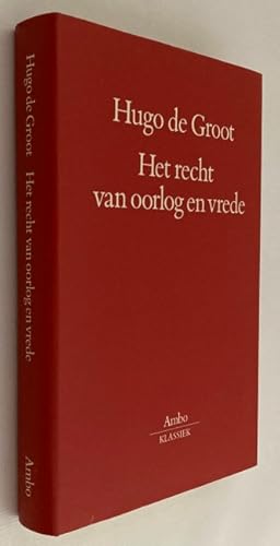 Het recht van oorlog en vrede. Prolegomena & Boek I. [Ambo-Klassiek]