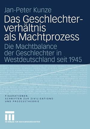 Das Geschlechterverhältnis als Machtprozess: Die Machtbalance der Geschlechter in Westdeutschland...