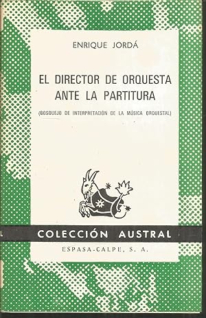 EL DIRECTOR DE ORQUESTA ANTE LA PARTITURA Bosquejo de interpretación de la Música Orquestal 1ªedi...