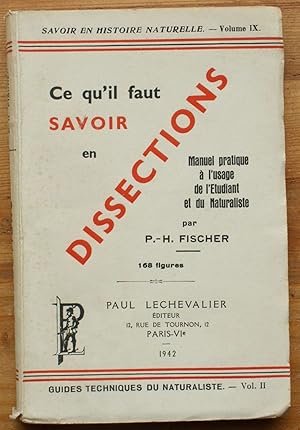 Ce qu'il faut savoir en dissections - Manuel pratique à l'usage de l'étudiant et du naturaliste