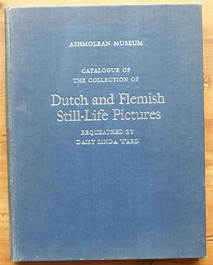 Catalogue of the collection of dutch and flemish still-life pictures