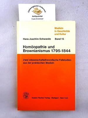 Homöopathie und Brownianismus 1795 - 1844 : Zwei wissenschaftstheoretische Fallstudien aus der pr...