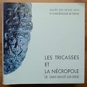 En Champagne Celtique - Les tricasses et la nécropole de Saint-Benoit-sur-Seine (Aube)