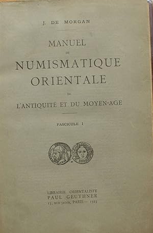 Manuel de Numismatique orientale de l'Antiquité et du Moyen-Age - Fascicule I et II