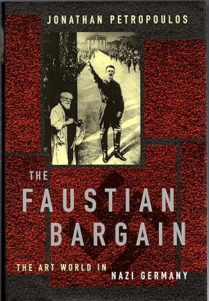 Imagen del vendedor de The Faustian Bargain: The Art World in Nazi Germany a la venta por Michael Moons Bookshop, PBFA