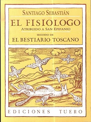 Imagen del vendedor de EL FISIOLOGO ATRIBUIDO A SAN EPIFANIO SEGUIDO DE EL BESTIARIO TOSCANO a la venta por Librera Maxtor