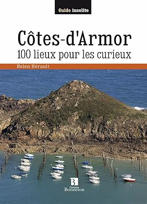 Bild des Verkufers fr COTES-D'ARMOR 100 LIEUX POUR LES CURIEUX zum Verkauf von Dmons et Merveilles