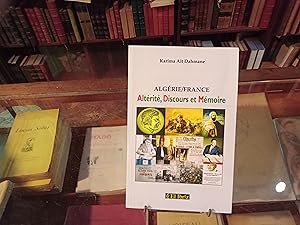 Imagen del vendedor de Algrie/France Altrit, Discours et Mmoire a la venta por Librairie FAUGUET