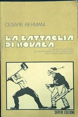 Bild des Verkufers fr La Battaglia di Novara 9 luglio -24 luglio 1922 occasione mancata della riscossa proletaria e antifascista zum Verkauf von Librodifaccia