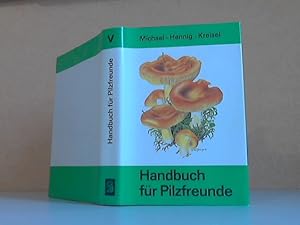 Handbuch für Pilzfreunde Fünfter Band: Blätterpilze, Milchlinge und Täublinge Mit farbigen Abbild...