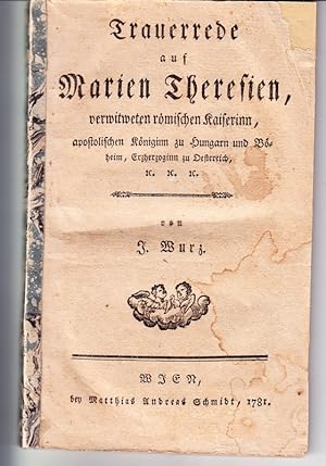 Trauerrede auf Marien Theresien, verwitweten römischen Kaiserinn, .