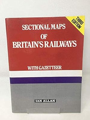 Seller image for Sectional Maps of Britain's Railways with Gazetteer for sale by WeBuyBooks