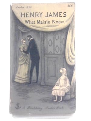 Bild des Verkufers fr What Maisie knew zum Verkauf von World of Rare Books