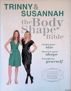 Imagen del vendedor de Trinny and Susannah: The Body Shape Bible: Forget your size; Discover your shape; Transform yourself a la venta por Klondyke