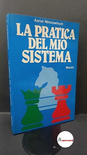 Immagine del venditore per Nimzowitsch, Aaron. La pratica del mio sistema Milano Mursia, 1987 venduto da Amarcord libri