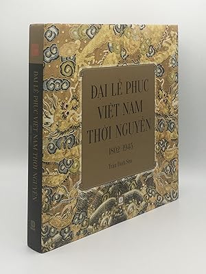 DAI LE PHUC VIET NAM THOI NGUYEN The Great Vietnamese Ceremonial Costumes of the Nguyen Dynasty 1...
