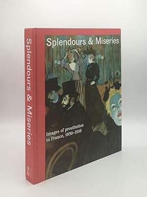 Bild des Verkufers fr SPLENDOURS AND MISERIES Images of Prostitution in France 1850-1910 zum Verkauf von Rothwell & Dunworth (ABA, ILAB)