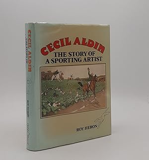 Image du vendeur pour CECIL ALDIN The Story of a Sporting Artist mis en vente par Rothwell & Dunworth (ABA, ILAB)